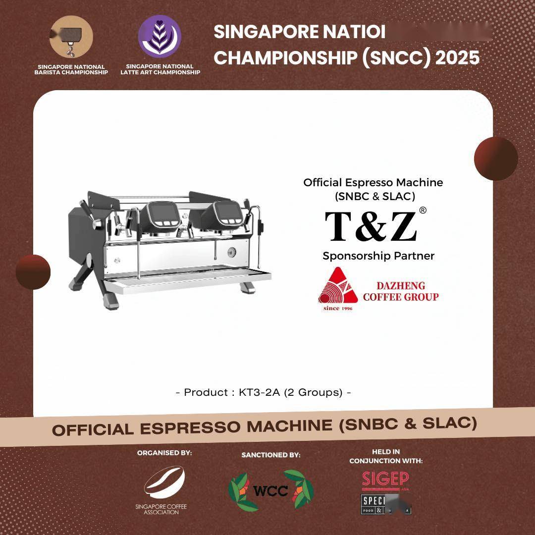 赛事回顾|新加坡全国咖啡锦标赛(SNCC)比赛指定用机:Tamp;Z品牌飞跃咖啡机闪耀国际舞台,广受好评!